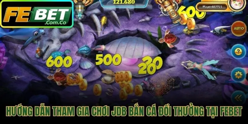 Bắt đầu chơi bắn cá tại FEBET qua bốn bước đơn giản
